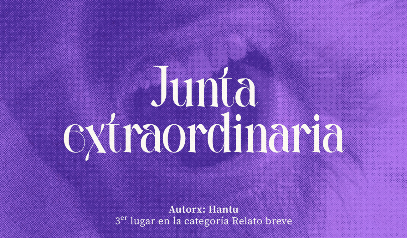 Junta Extraordinaria, escrito por Hantu